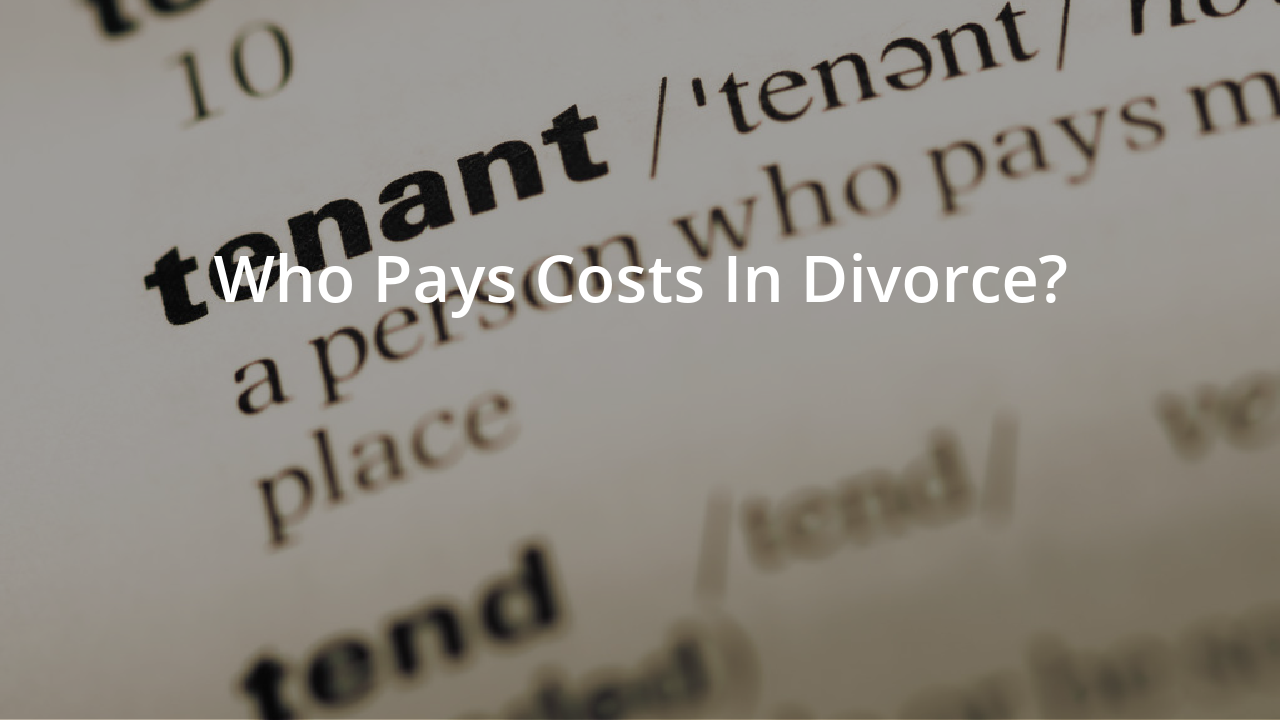 Who pays costs in divorce?